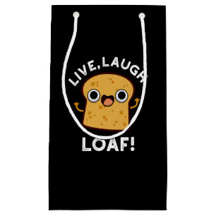 Live, Laugh, Loaf Funny Bread Pun Dark BG Small Gift Bag