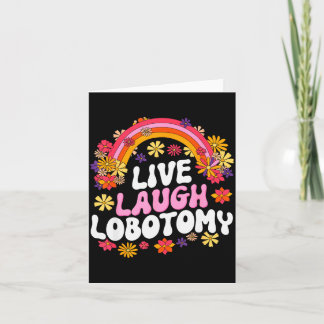 Live Laugh Lobotomy Funny Graphic Card