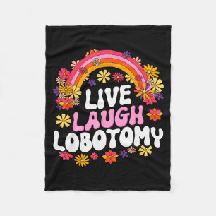 Live Laugh Lobotomy Funny Graphic Fleece Blanket