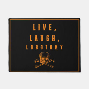 Live, Laugh, Lobotomy Funny Halloween Doormat