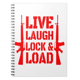 Live Laugh Lock & Load  #USAPatriotGraphics  © Notebook