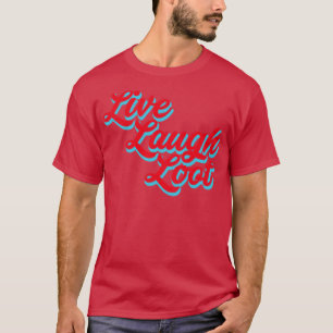 Live Laugh Loot Worn Red Cyan T-Shirt