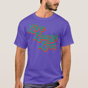 Live Laugh Loot Worn Teal Orange T-Shirt