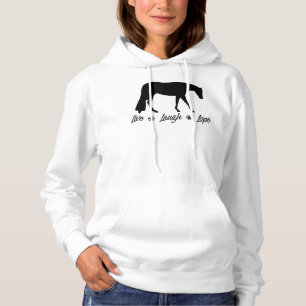 Live Laugh Lope Equestrian Western Pleasure Horse  Hoodie