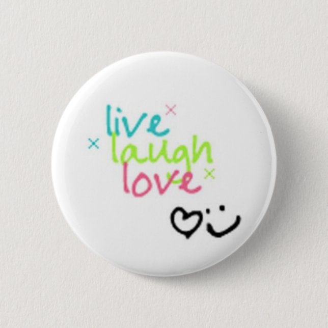 live, laugh, love 6 cm round badge (Front)