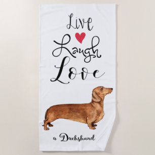 Live Laugh Love a Dachshund Beach Towel