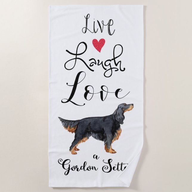 Live Laugh Love a Gordon Setter Beach Towel (Front)