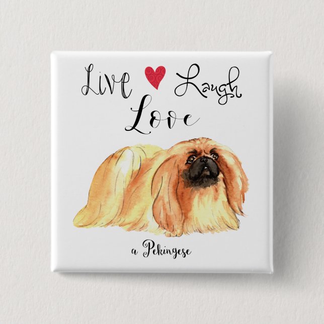 Live Laugh Love a Pekingese Button (Front)