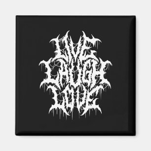 Live Laugh Love Black Metal Parody Fun Typography Magnet