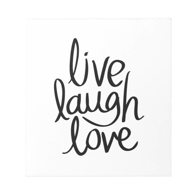 Live Laugh Love – Classic Inspirational Typography Notepad (Front)