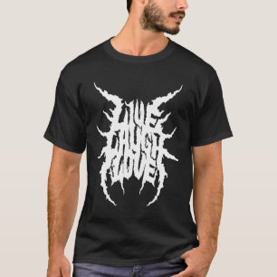 Live Laugh Love Death Metal Style T-Shirt