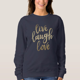 Live Laugh Love Faux Gold Lettering Navy Blue Sweatshirt