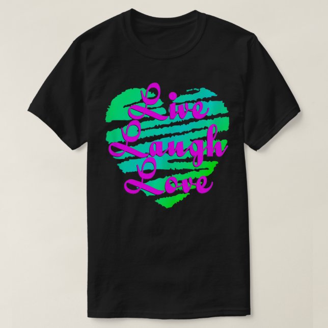 Live Laugh Love Fun Heart  T-Shirt (Design Front)