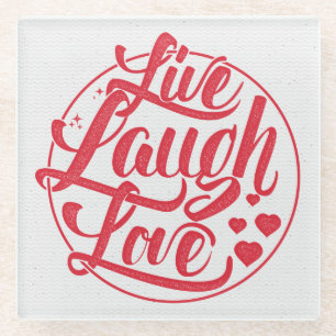 Live Laugh Love Glass Coaster