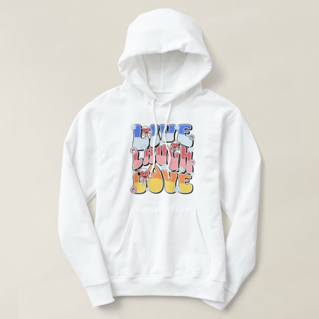 Live, Laugh, Love Hoodie (Design Front)