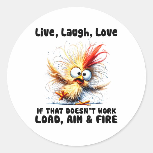 Live Laugh Love If That Doesn't Load Aim Fire _1  Classic Round Sticker (Front)