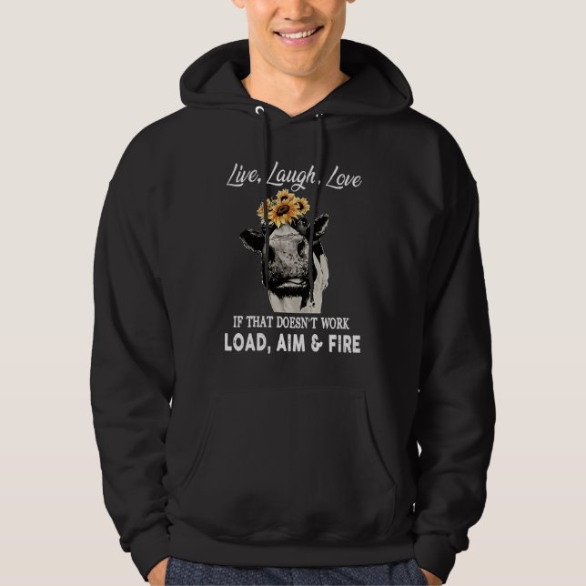 Live Laugh Love If That Doesn't Work Load Aim & Fi Hoodie (Front)