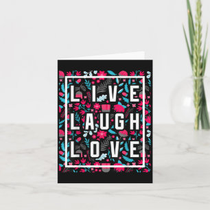 Live Laugh Love Inspiration Cool Motivational Flor Card