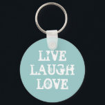 Live laugh love keychain with inspirational quote<br><div class="desc">Live laugh love keychain with inspirational quote. Vintage design in teal and white or custom colours. Cute gift idea for friends and family.</div>