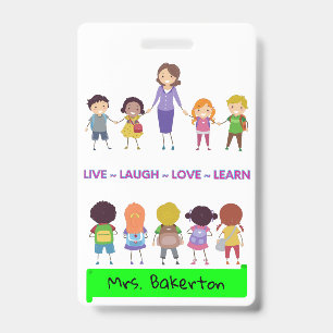Live ~ Laugh ~ Love ~ Learn School Teacher    ID Badge