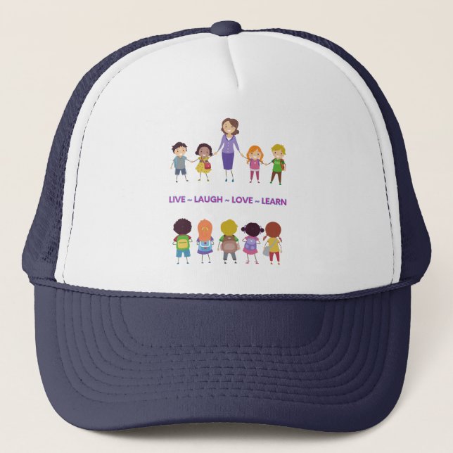 Live ~ Laugh ~ Love ~ Learn School Teacher   Trucker Hat (Front)