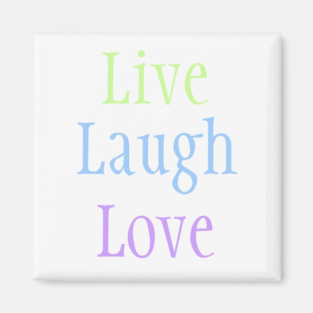 Live Laugh Love Magnet (Front)