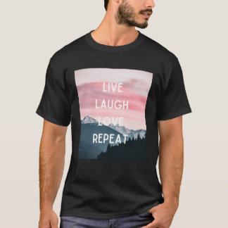 Live Laugh Love Repeat T-Shirt