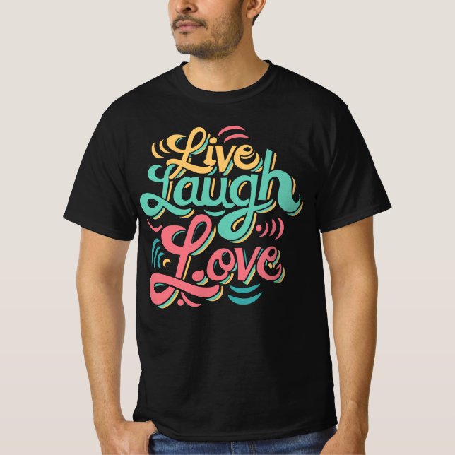 Live Laugh Love T-shirt Funny Gift (Front)