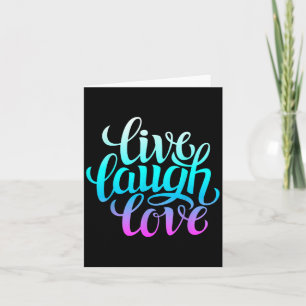 Live Laugh Love Tee Shirts, Inspiration Cool Quote Card