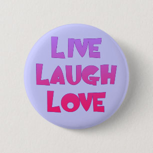LIVE LAUGH LOVE Tshirts, Gifts 6 Cm Round Badge