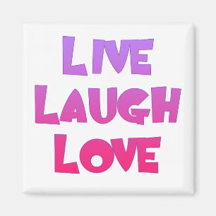 LIVE LAUGH LOVE Tshirts, Gifts Magnet