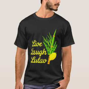 Live Laugh Lulav Etrog Happy Sukkot Jewish Sukkah  T-Shirt