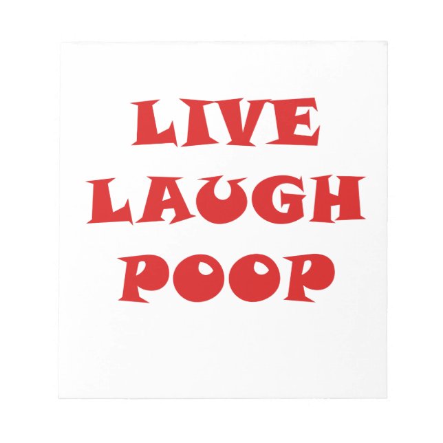 Live Laugh Poop Notepad (Front)