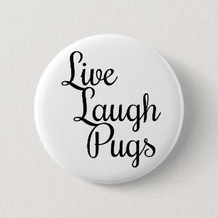 Live Laugh Pugs Button