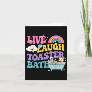 Live Laugh Toaster Bath Funny Skeleton Meme Dark H Card