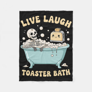 Live Laugh Toaster Th Funny Skeleton Meme Dark Hum Fleece Blanket