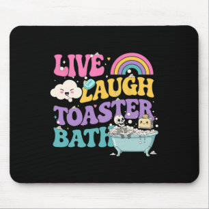 Live Laugh Toaster Th Funny Skeleton Meme Dark Hum Mouse Pad