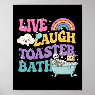 Live Laugh Toaster Th Funny Skeleton Meme Dark Hum Poster