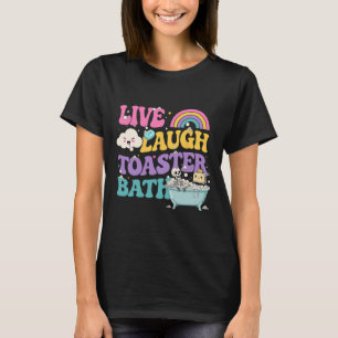 Live Laugh Toaster Th Funny Skeleton Meme Dark Hum T-Shirt