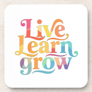 Live Learn Grow Coaster