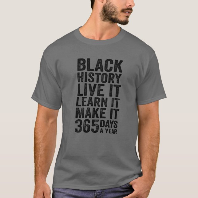 Live Learn Make It 365 Days Black Live Matter Mela T-Shirt (Front)