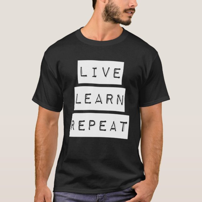 Live Learn Repeat T-Shirt (Front)