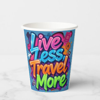 Live Less Travel More Neon Graffiti Travel Quote Paper Cups
