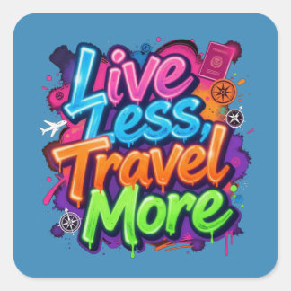 Live Less Travel More Neon Graffiti Travel Quote Square Sticker