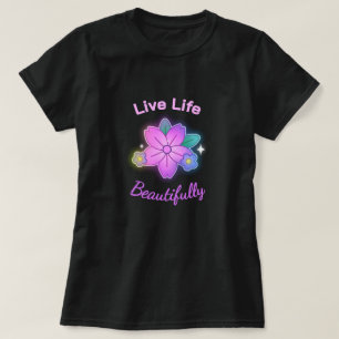 Live Life Beautifully Floral Statement T-Shirt