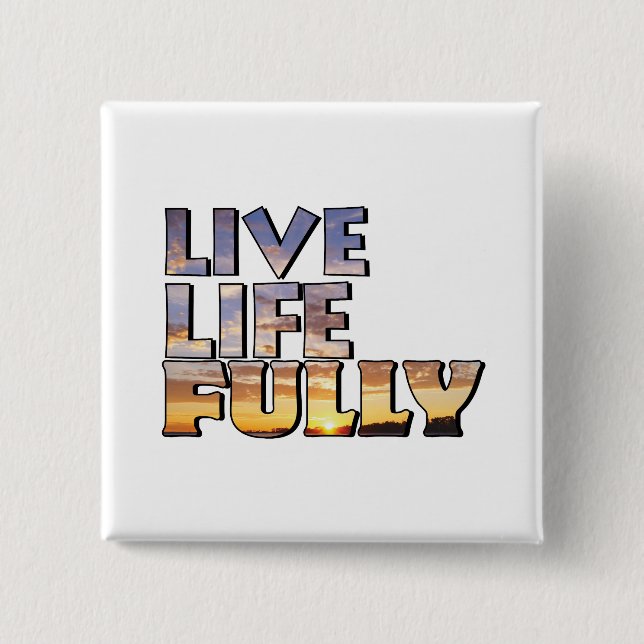 Live Life Fully Quote 15 Cm Square Badge (Front)