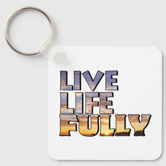 Live Life Fully Quote Key Ring (Front)