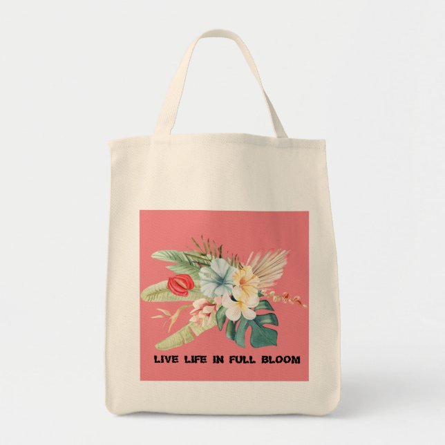Live Life in Full Bloom Tote Bag (Front)