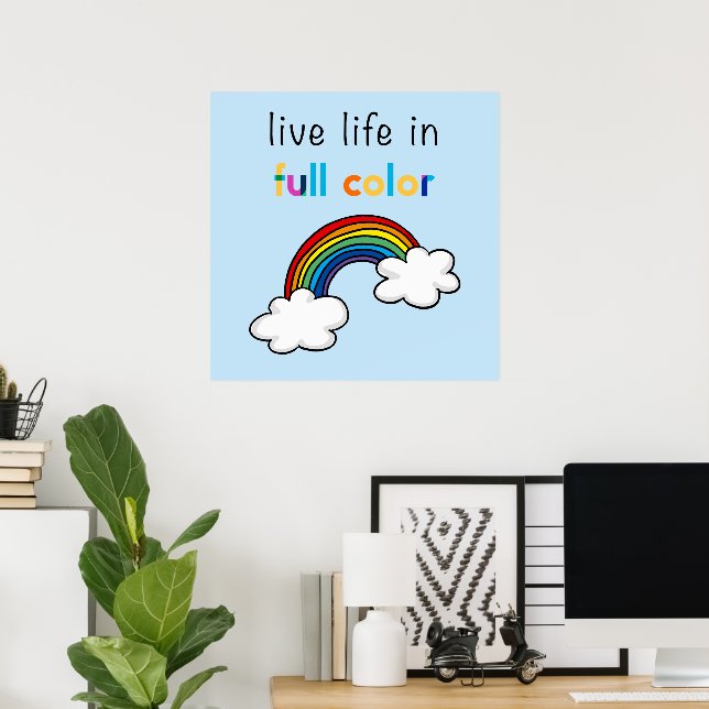 Live Life in Full Colour Rainbow Poster (Home Office)
