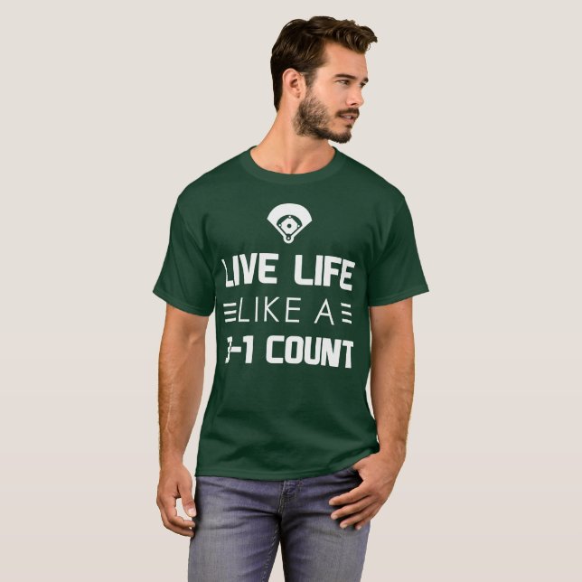 Live Life Like a 3-1 Count T-Shirt (Front Full)